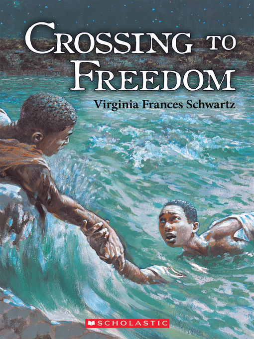Title details for Crossing to Freedom by Virginia Frances Schwartz - Wait list